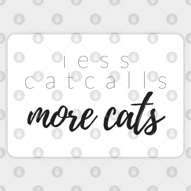 LESS CATCALLS MORE CATS Sticker by TheMidnightBruja